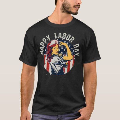 Happy Labor Day For Proud Patriotic Strong Registe T_Shirt