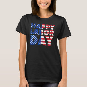 Happy Labor day for womenmen US flag labor day T-Shirt