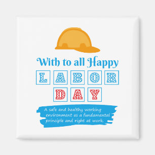 Happy labor day, Freedom Your life Magnet