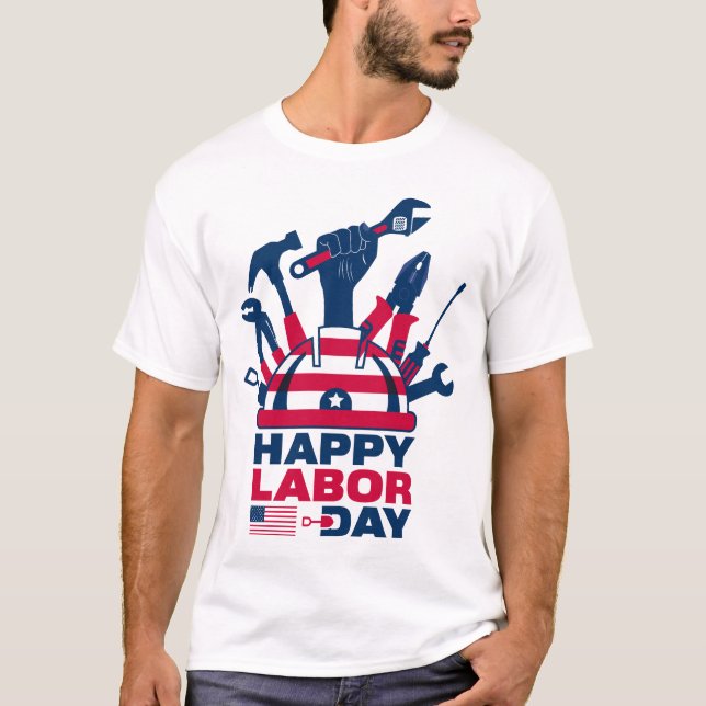  Happy labor day, Freedom Your life T-Shirt (Front)