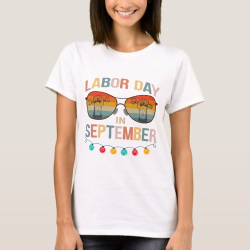 Happy Labor Day Gift decoration T_Shirt man women