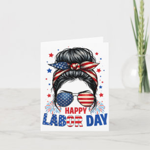Happy Labor Day Messy Bun Patriotic Usa Flag Women Card