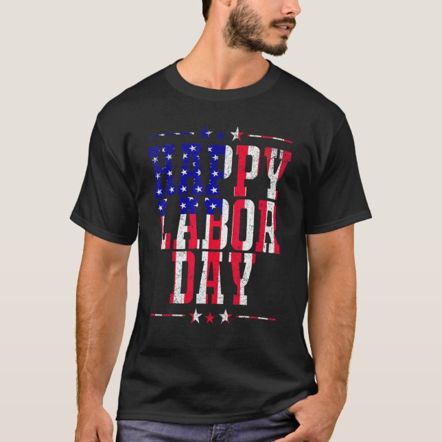 Happy Labor Day  Patriot Happy Labor Day Men Women T-Shirt (Front)