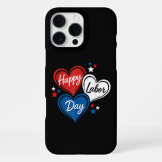 Happy Labor Day Patriotic Hearts Red White Blue Me iPhone 16 Pro Max Case