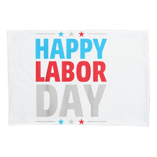 Happy Labor Day! Pillow Case (Front)