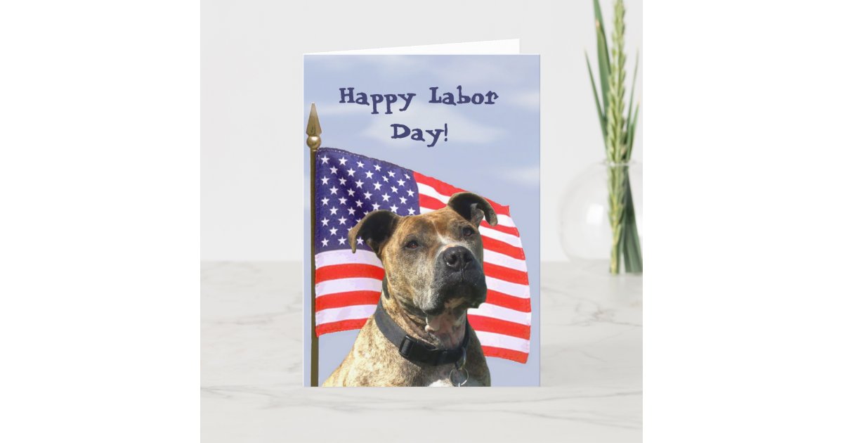 Happy Labor Day Pitbull Greeting card | Zazzle