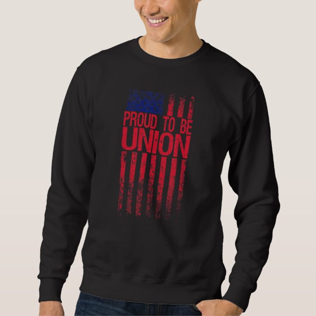Happy Labor Day   Proud to be Union Skilled Labor  Sweatshirt (Front)