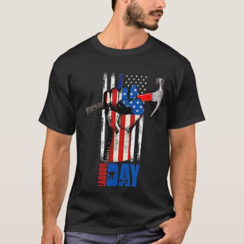 Happy Labor Day proud worker Fist with American Fl T_Shirt