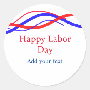 Happy labor day red blue American add your text  Classic Round Sticker