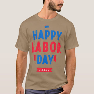Happy Labor Day Shirt Patriot Happy Labor Day T-sh