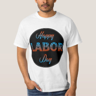 Happy Labor Day Sign T-Shirt