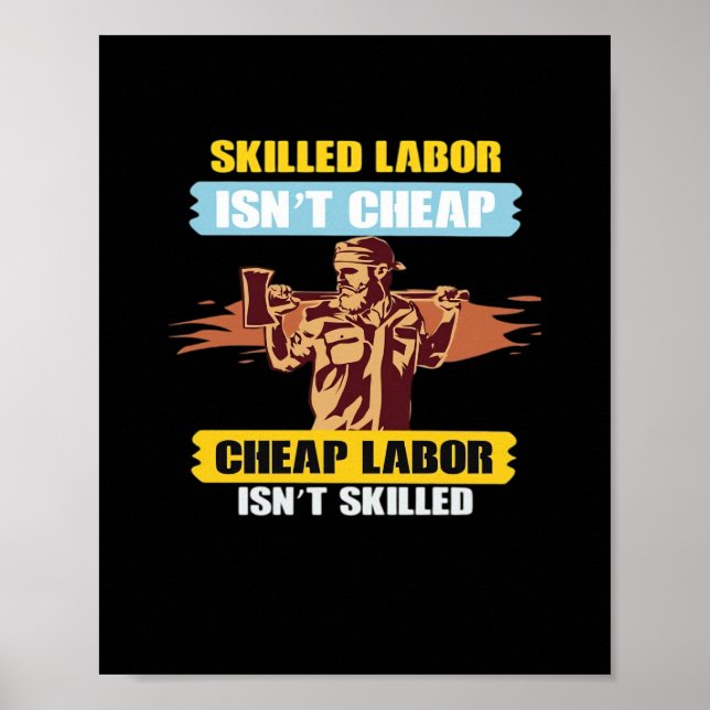 Happy Labor Day – Skilled Labor Isn’t Cheap, Cheap Poster (Front)