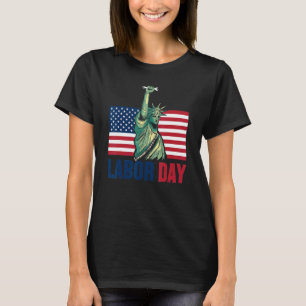 Happy Labor day statue of liberty for menwomen US T-Shirt