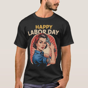 Happy Labor Day Strong Worker T-Shirt