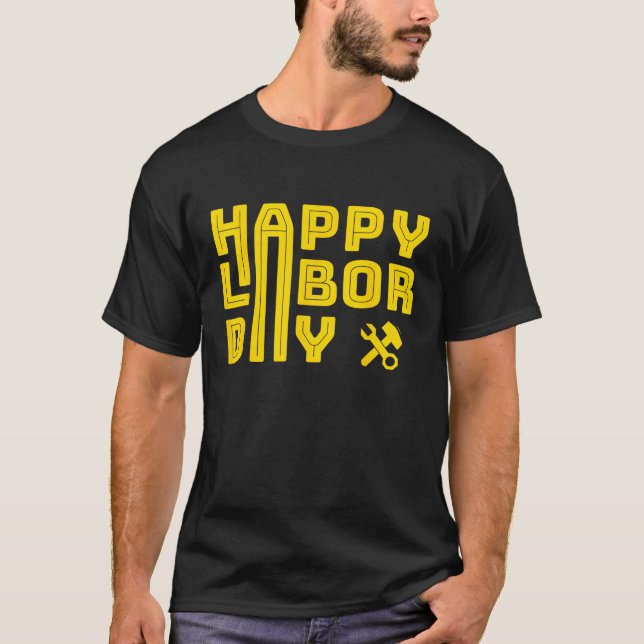 Happy Labor Day  T-Shirt (Front)