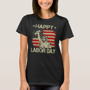 Happy Labor Day US flag Statue of Liberty Labor Da T-Shirt