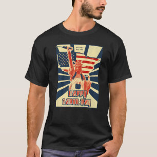 Happy Labor Day US flag statue of liberty   T-Shirt