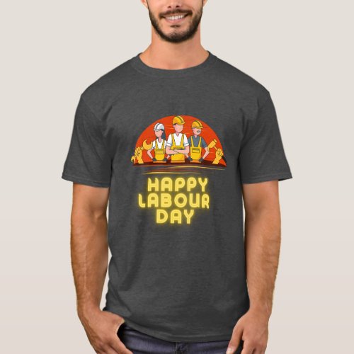 HAPPY LABOUR DAY T_Shirt