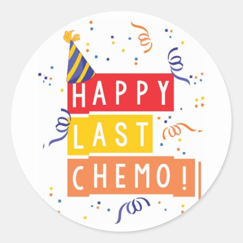 Happy last Chemo Classic Round Sticker