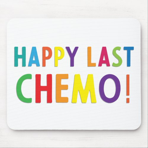 Happy last chemo mouse pad