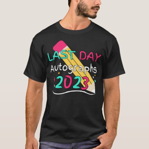 Happy Last Day Autographs 2023 T_Shirt