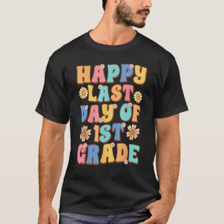 Happy Last Day of 1st Grade Cute Groovy First Grad T-Shirt