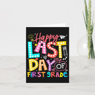 Happy Last Day Of 1st Grade First Grade Graduation Card