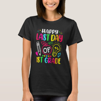 Happy Last Day Of 1st Grade Teacher Student Gradua T-Shirt