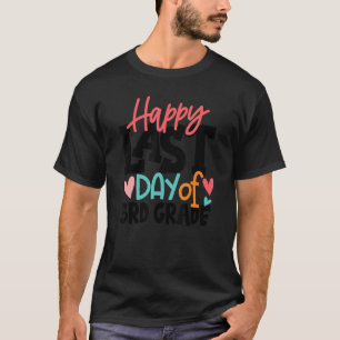 Happy Last Day Of 3rd Grade Kids Teacher Student G T-Shirt