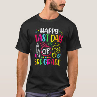 Happy Last Day Of 3rd Grade Teacher Student Gradua T-Shirt