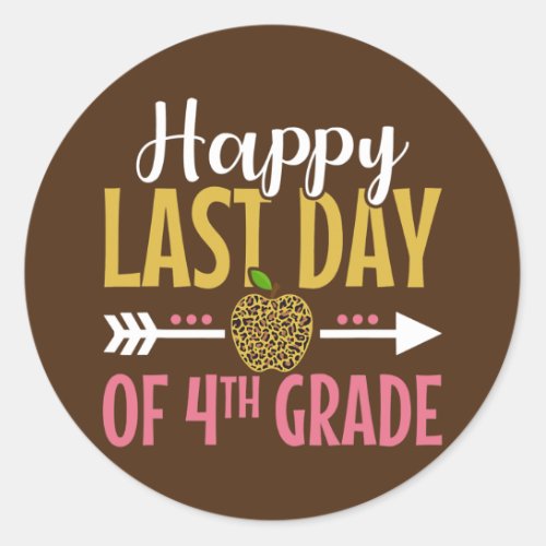 Happy Last Day of 4th Grade Leopard Print Teacher Classic Round Sticker