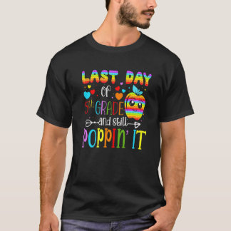 Happy Last Day Of 5th Grade And Still Pop Teacher T-Shirt