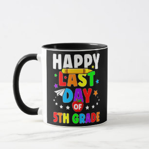 Happy Last Day Of 5th Grade Graduation Teacher Mug