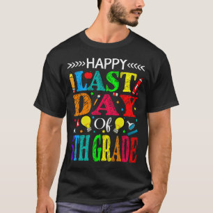 Happy Last Day Of 5th Grade Graduation Teacher Stu T-Shirt