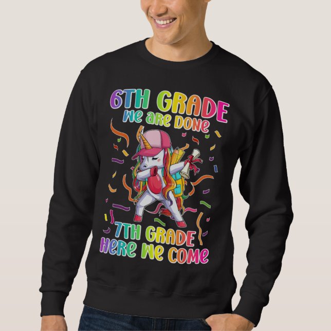 Happy Last Day Of 6th Grade Graduation  1 Sweatshirt (Front)