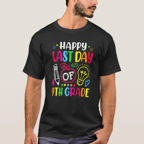 Happy Last Day Of 9th Grade Teacher Student Gradua T_Shirt