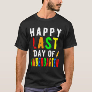 Happy Last Day Of Kindergarten 2023 Teachers Stud T-Shirt
