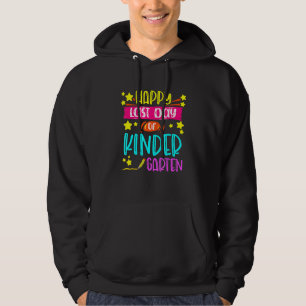 Happy Last Day Of Kindergarten First Grade Hoodie