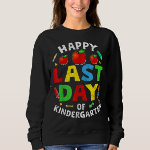 Happy Last Day Of Kindergarten Graduation 2022 Mat Sweatshirt