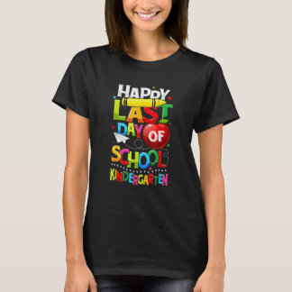 Happy Last Day Of Kindergarten Last Day Of School T-Shirt