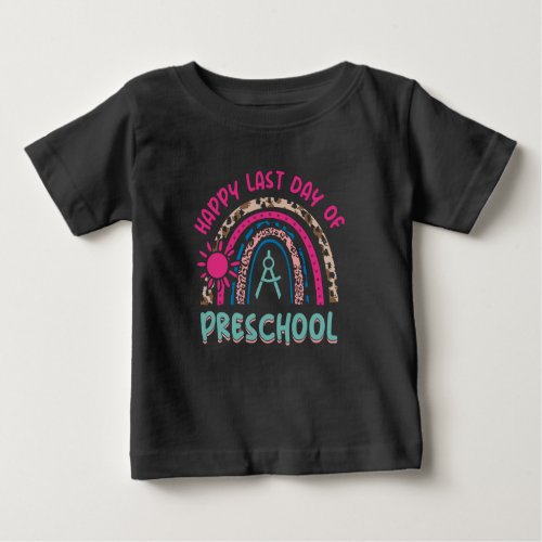 happy_last_day_of_preschool_01 baby T_Shirt