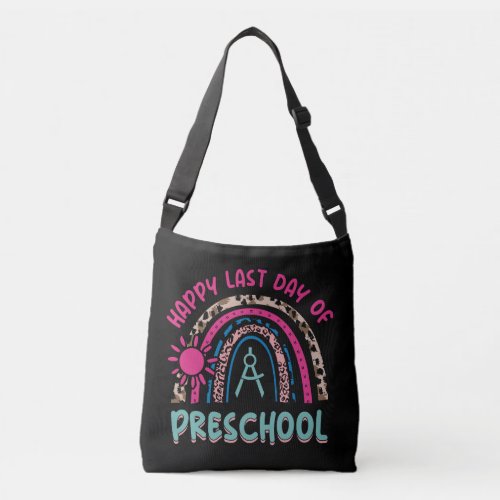happy_last_day_of_preschool_01 crossbody bag