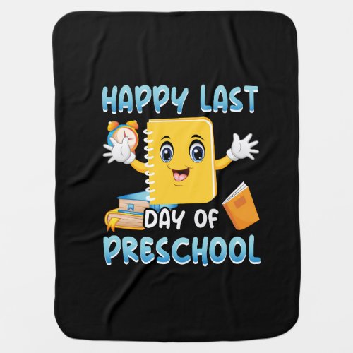 happy_last_day_of_preschool_02 baby blanket