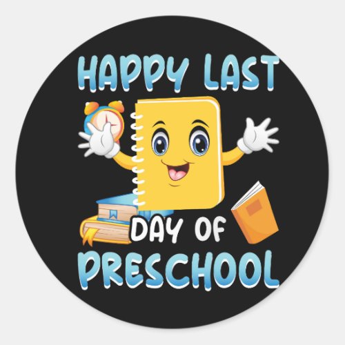 happy_last_day_of_preschool_02 classic round sticker