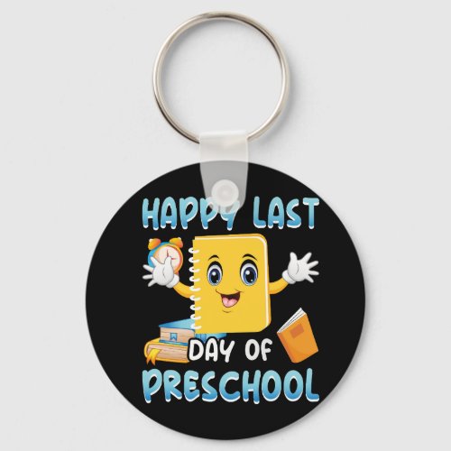 happy_last_day_of_preschool_02 keychain