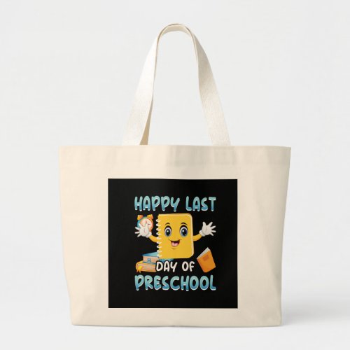 happy_last_day_of_preschool_02 large tote bag