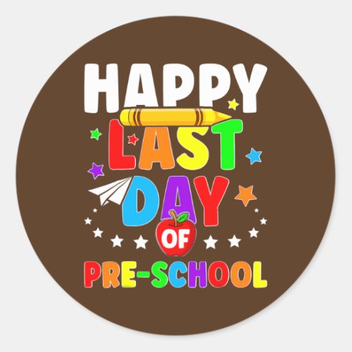 Happy Last Day Of PreSchool Graduation Teacher Classic Round Sticker