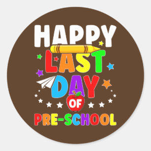 Happy Last Day Of PreSchool Graduation Teacher Classic Round Sticker