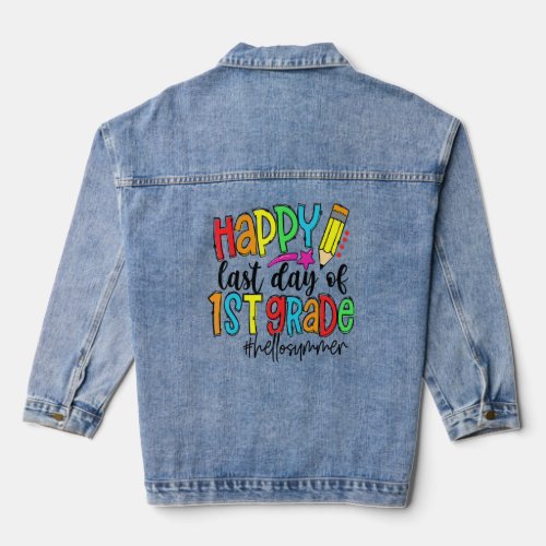 Happy Last Day Of School 1st Grade Teacher Hello S Denim Jacket