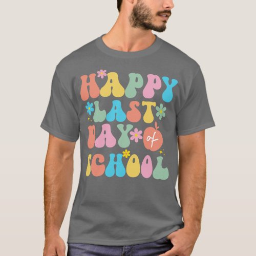Happy Last Day Of School 2 T_Shirt